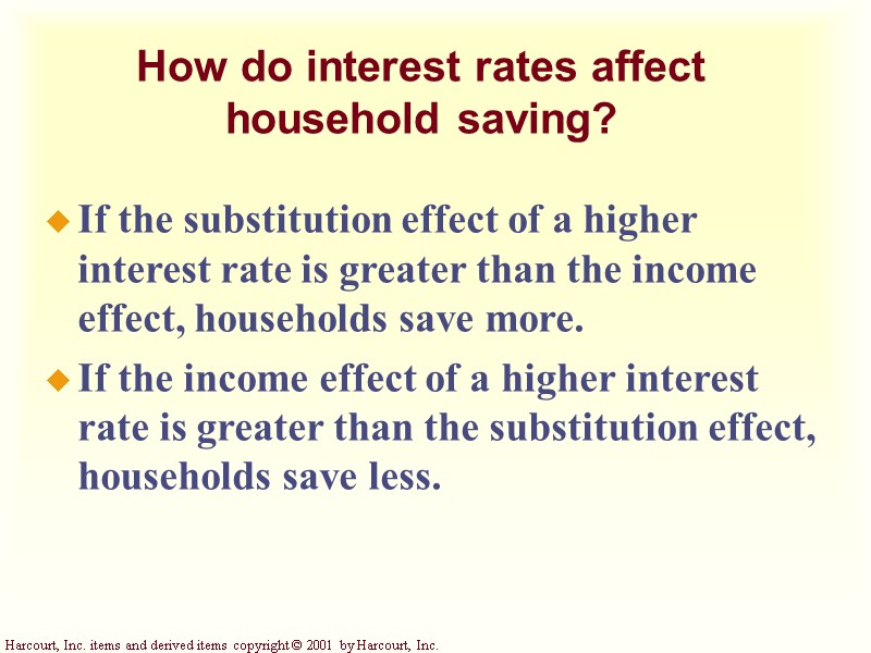 How do interest rates affect household saving? If the substitution effect of a higher How do interest rates affect household saving? If the substitution effect of a higher